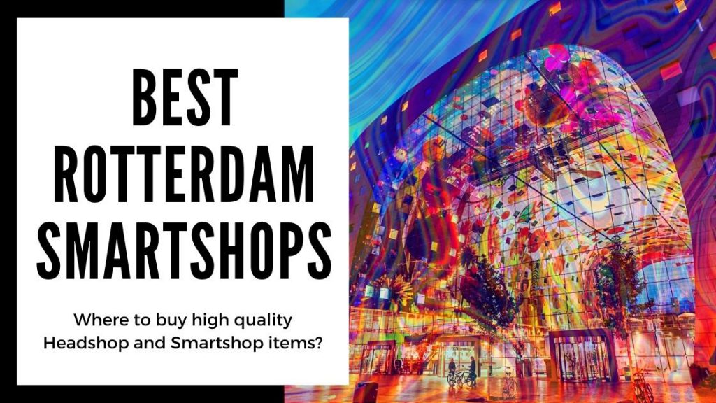 best rotterdam smartshops and headshops