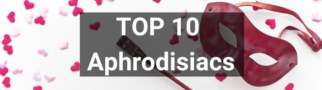 ✅ Top 10 Aphrodisiacs from Smartific.com